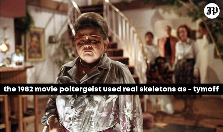 the 1982 movie poltergeist used real skeletons as - tymoff